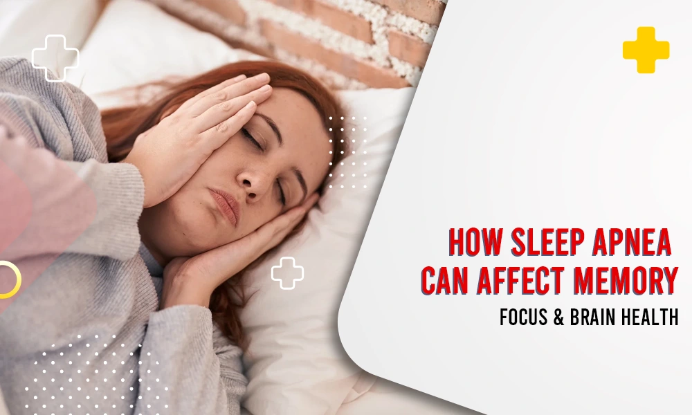 Sleep apnea affecting memory, focus, and brain health